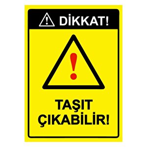Dikkat!taşıt Çıkabilir! Isg Uyarı Levhası Pvc A4 21x30 Cm 21x30 cm