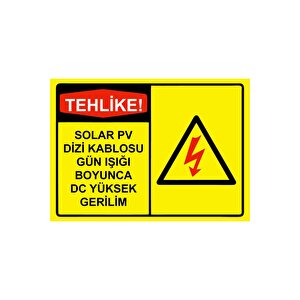 Tehlike! Solar Pv Dizi Kablosu Gün Işığı Boyunca Dc Yüksek Isg Uyarı Levhası Pvc A5 15x21 Cm 15x21 cm
