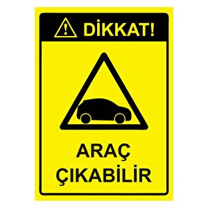 Dikkat! Araç Çıkabilir Isg Uyarı Levhası Pvc A3 30x42 Cm