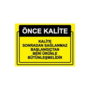 Önce Kalite. Kalite Sonradan Sağlanmaz Başlangıçtan Beri Isg Uyarı Levhası Pvc A4 21x30 Cm 21x30 cm