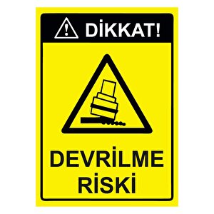 Dikkat! Devrilme Riski Isg Uyarı Levhası Pvc A4 21x30 Cm 21x30 cm