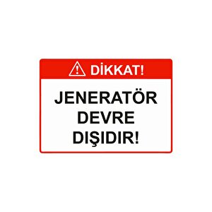 Dikkat! Jeneratör Devre Dışıdır! Isg Uyarı Levhası Pvc A5 15x21 Cm 15x21 cm