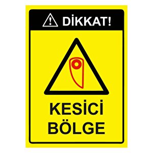 Dikkat! Kesici Bölge Isg Uyarı Levhası Pvc A3 30x42 Cm 30x42 cm