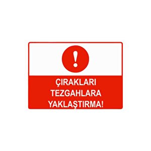 Çırakları Tezgahlara Yaklaştırma Isg Uyarı Levhası Pvc A3 30x42 Cm 30x42 cm