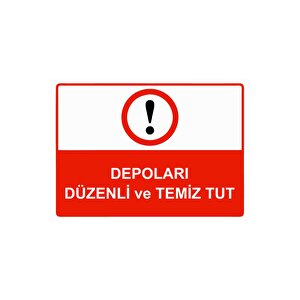 Depoları Düzenli Ve Temiz Tut Isg Uyarı Levhası Pvc A4 21x30 Cm 21x30 cm