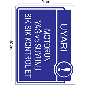 Metal Motorun Yağ Ve Suyunu Sık Sık Kontrol Et 15x20 Cm Uyarı İş Güvenliği Levhası 15x20 cm