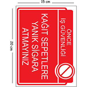 Metal Kağıt Sepetlere Yanık Sigara Atmayınız 15x20 Cm Uyarı İş Güvenliği Levhası 15x20 cm
