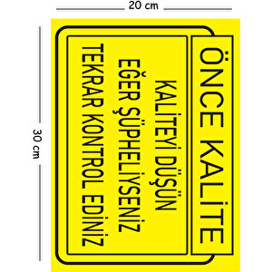 Metal Kaliteyi Düşün Eğer Şüpheliyseniz Tekrar Kontrol Ediniz 20x30 Cm A4 Uyarı İş Güvenliği Levhası 20x30 cm