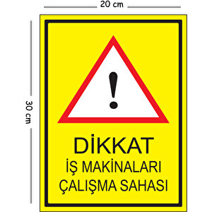 Metal Dikkat İş Makinaları Çalışma Sahası 20x30 Cm A4 Uyarı İş Güvenliği Levhası 20x30 cm