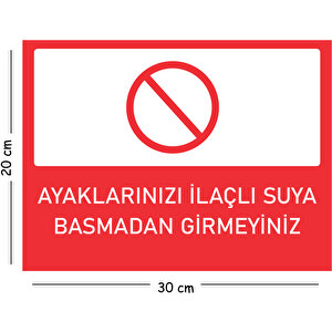Metal Ayaklarınızı İlaçlı Suya Basmadan Girmeyiniz 20x30 Cm A4 Uyarı İş Güvenliği Levhası 20x30 cm