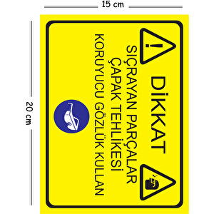 Metal Dikkat Sıçrayan Parçalar Çapak Tehlikesi Koruyucu Gözlük Kullan 15x20 Cm Uyarı İş Güvenliği 15x20 cm