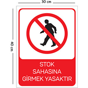 Metal Stok Sahasına Girmek Yasaktır 30x40 Cm A3 Uyarı İş Güvenliği Levhası 30x40 cm