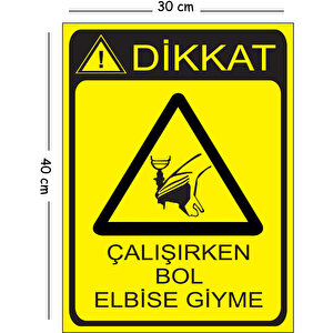 Metal Dikkat Çalışırken Bol Elbise Giyme 30x40 Cm A3 Uyarı İş Güvenliği Levhası 30x40 cm