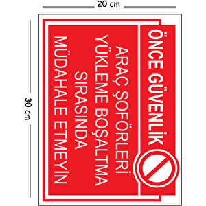 Metal Araç Şoförleri Yükleme Boşaltma Sırasında Müdahale Etme 20x30 Cm A4 Uyarı İş Güvenliği Levhası 20x30 cm