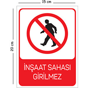 Metal İnşaat Sahası Girilmez 15x20 Cm Uyarı İş Güvenliği Levhası 15x20 cm