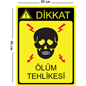 Metal Dikkat Ölüm Tehlikesi 30x40 Cm A3 Uyarı İş Güvenliği Levhası 30x40 cm