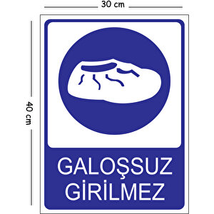 Metal Galoşsuz Girilmez 30x40 Cm A3 Uyarı İş Güvenliği Levhası 30x40 cm