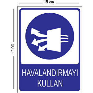 Metal Havalandırmayı Kullan 15x20 Cm Uyarı İş Güvenliği Levhası 15x20 cm