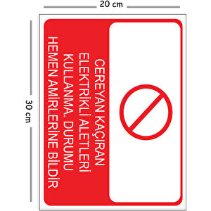 Metal Cereyan Kaçıran Elektrikli Aletleri Kullanma Durumu Hemen Amirlerine Bildir 20x30 Cm A4 Uyarı 20x30 cm
