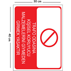 Metal Trafo Odasına Kişisel Koruyucu Malzemelerini Giymeden Girmek Yasaktır 30x40 Cm A3 Uyarı İş Güv 30x40 cm