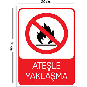 Metal Ateşle Yaklaşma 20x30 Cm A4 Uyarı İş Güvenliği Levhası 20x30 cm