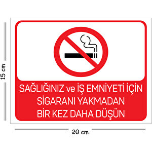 Metal Sağlığınız Ve İş Emniyeti İçin Sigaranı Yakmadan Bir Kez 15x20 Cm Uyarı İş Güvenliği Levhası 15x20 cm
