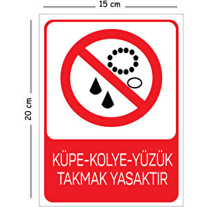 Metal Küpe Kolye Yüzük Takmak Yasaktır 15x20 Cm Uyarı İş Güvenliği Levhası 15x20 cm