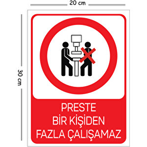 Metal Preste Bir Kişiden Fazla Çalışamaz 20x30 Cm A4 Uyarı İş Güvenliği Levhası 20x30 cm