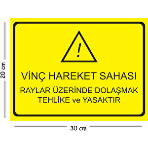Metal Vinç Hareket Sahası Raylar Üzerinde Dolaşmak Tehlike 20x30 Cm A4 Uyarı İş Güvenliği Levhası 20x30 cm