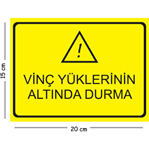 Metal Vinç Yüklerinin Altında Durma 15x20 Cm Uyarı İş Güvenliği Levhası 15x20 cm