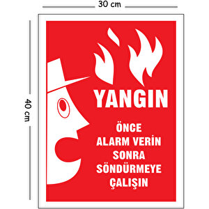 Metal Yangın Önce Alarm Verin Sonra Söndürmeye Çalışın 30x40 Cm A3 Uyarı İş Güvenliği Levhası 30x40 cm