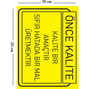 Metal Kalite Bir Amaçtır Sıfır Hatada Bir Mal Üretmektir 15x20 Cm Uyarı İş Güvenliği Levhası 15x20 cm