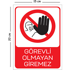 Metal Görevli Olmayan Giremez 15x20 Cm Uyarı İş Güvenliği Levhası 15x20 cm