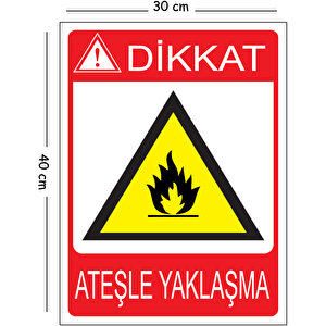 Metal Dikkat Ateşle Yaklaşma 30x40 Cm A3 Uyarı İş Güvenliği Levhası 30x40 cm