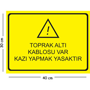 Metal Toprak Altı Kablosu Var Kazı Yapmak Yasaktır 30x40 Cm A3 Uyarı İş Güvenliği Levhası 30x40 cm