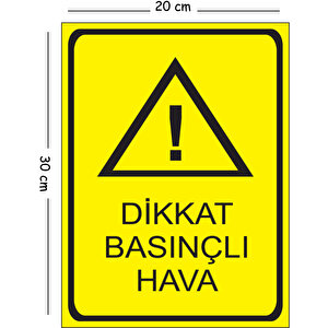 Metal Dikkat Basınçlı Hava 20x30 Cm A4 Uyarı İş Güvenliği Levhası 20x30 cm