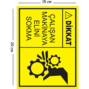 Metal Dikkat Çalışan Makinaya Elini Sokma 15x20 Cm Uyarı İş Güvenliği Levhası 15x20 cm