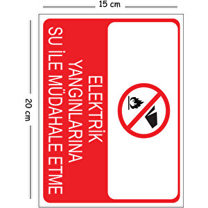 Metal Elektrik Yangınlarına Su İle Müdahale Etme 15x20 Cm Uyarı İş Güvenliği Levhası 15x20 cm