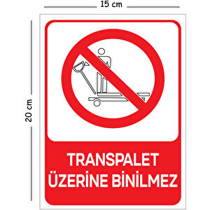 Metal Transpalet Üzerine Binilmez 15x20 Cm Uyarı İş Güvenliği Levhası 15x20 cm