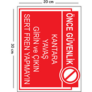 Metal Kantara Yavaş Gitin Ve Çıkın Sert Fren Yapmayın 20x30 Cm A4 Uyarı İş Güvenliği Levhası 20x30 cm