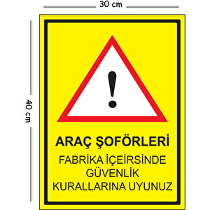 Metal Araç Şoförleri Fabrika İçerisinde Güvenlik Kurallarına 30x40 Cm A3 Uyarı İş Güvenliği Levhası 30x40 cm