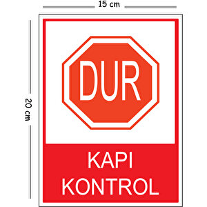 Metal Dur Kapı Kontrol 15x20 Cm Uyarı İş Güvenliği Levhası 15x20 cm