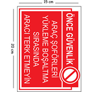 Metal Araç Şoförleri Yükleme Boşaltma Sırasında Aracı Terk Etmeyin 15x20 Cm Uyarı İş Güvenliği Levha 15x20 cm