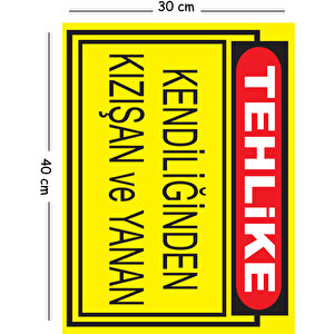 Metal Tehlike Kendiliğinden Kızışan Ve Yanan 30x40 Cm A3 Uyarı İş Güvenliği Levhası 30x40 cm
