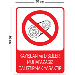 Metal Kayışları Ve Dişlileri Muhafazasız Çalıştırmak Yasak 20x30 Cm A4 Uyarı İş Güvenliği Levhası 20x30 cm