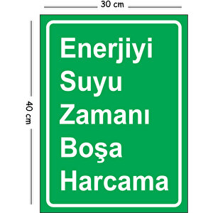Metal Enerjisi Suyu Zamanı Boşa Harcama 30x40 Cm A3 Uyarı İş Güvenliği Levhası 30x40 cm
