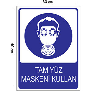 Metal Tam Yüz Maskeni Kullan 30x40 Cm A3 Uyarı İş Güvenliği Levhası 30x40 cm
