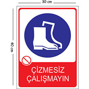 Metal Çizmesiz Çalışmayın 30x40 Cm A3 Uyarı İş Güvenliği Levhası 30x40 cm