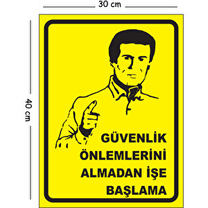 Metal Güvenlik Önlemlerini Almadan İşe Başlama 30x40 Cm A3 Uyarı İş Güvenliği Levhası 30x40 cm