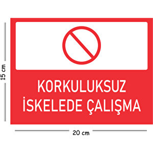 Metal Korkuluksuz İskelede Çalışma 15x20 Cm Uyarı İş Güvenliği Levhası 15x20 cm